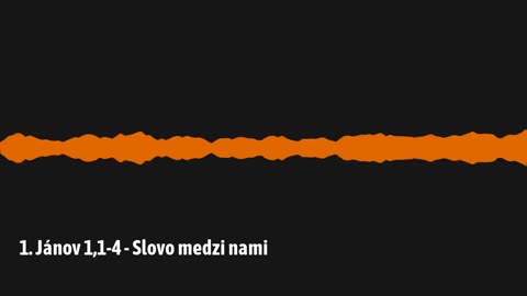 1. Jánov 1,1-4 - Slovo medzi nami (1J01)