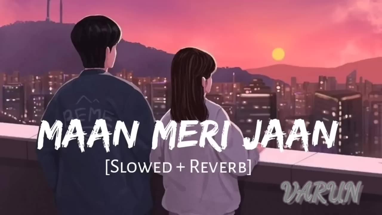 Maan Meri Jaan [Slowed + Reverb] - King | Lofi Songs |