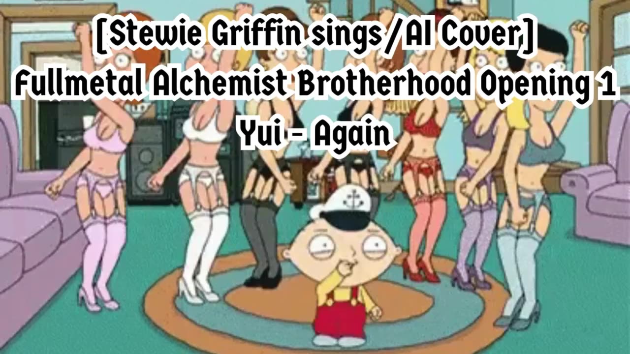 [Stewie Griffin sings/AI Cover] Fullmetal Alchemist Brotherhood Opening 1 YUI - Again