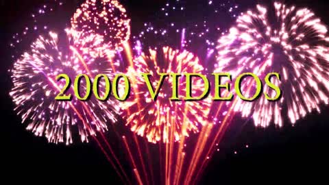 My 2000th VIDEO!