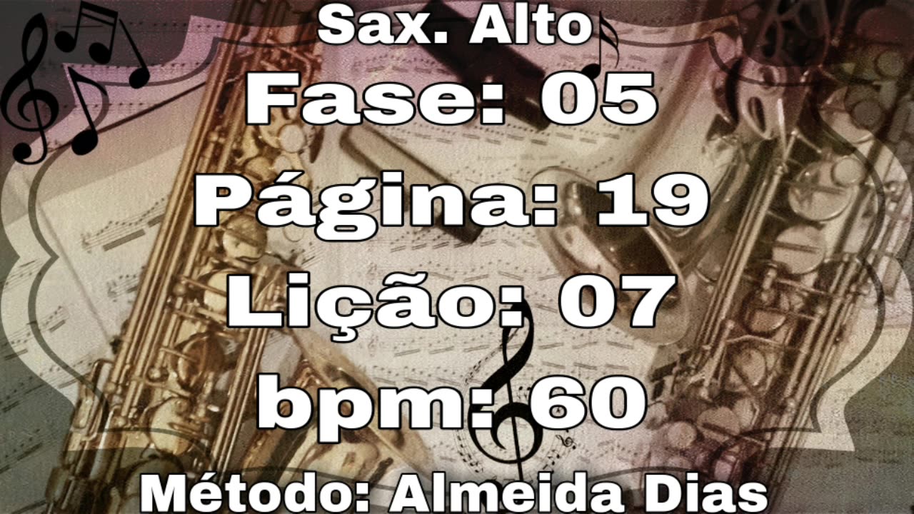 Fase: 05 Página: 19 Lição: 07 - Sax. Alto [60 bpm]