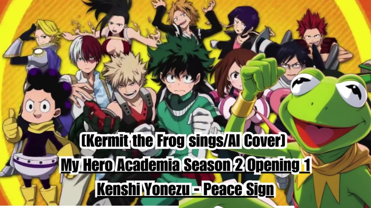 [Kermit the Frog sings/AI Cover] My Hero Academia Season 2 Opening 1 Kenshi Yonezu - Peace Sign