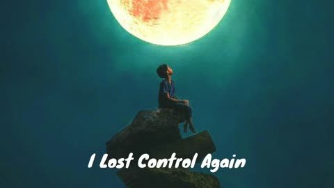 Lost control lyrical video