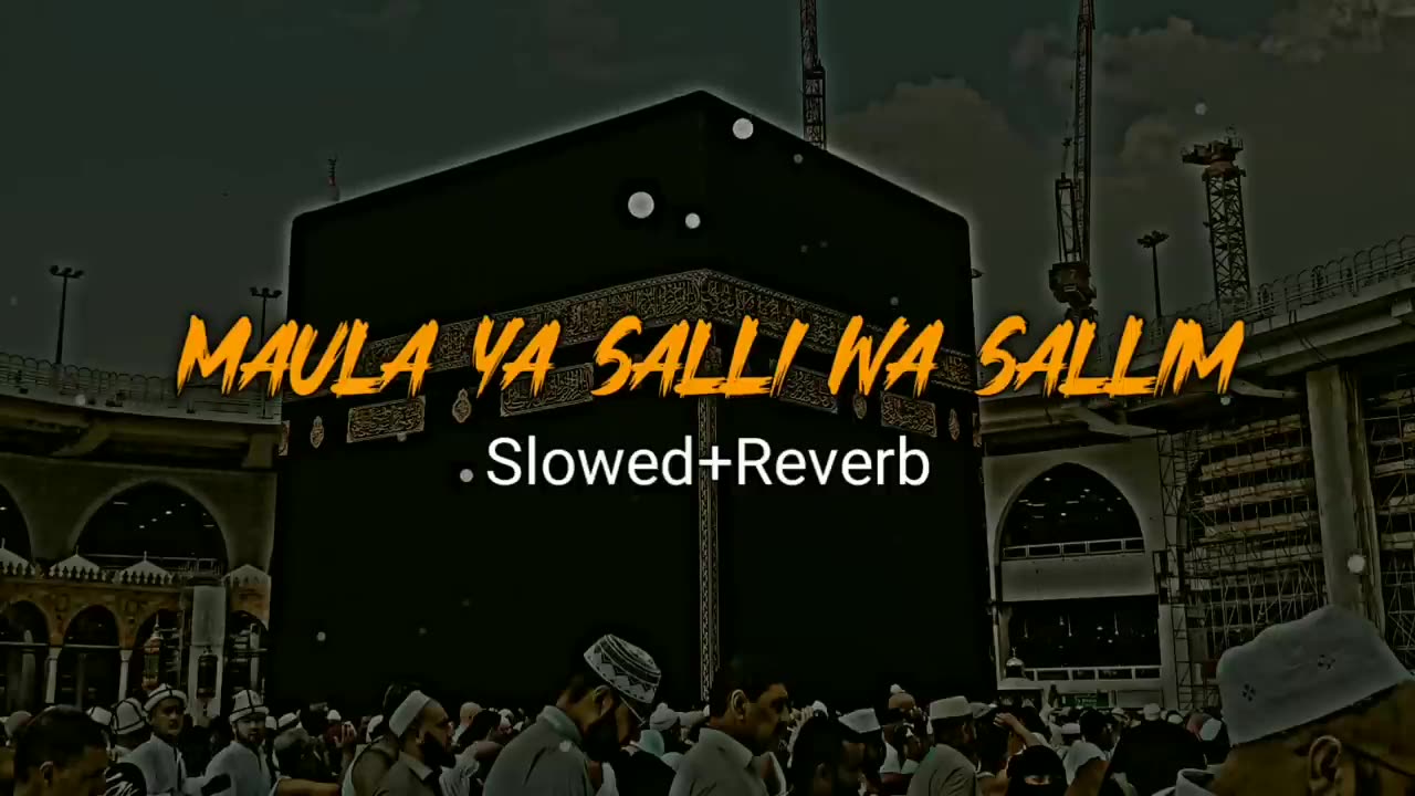 Maula Ya Salli Wa Sallim Full Naat Slowed And Reverb #viral