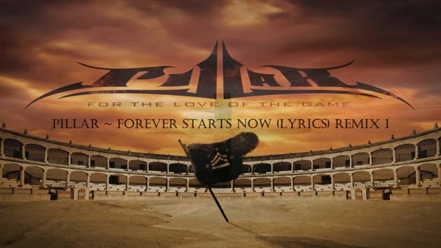 Pillar ~ Forever starts now ( Lyrics) Remix 1