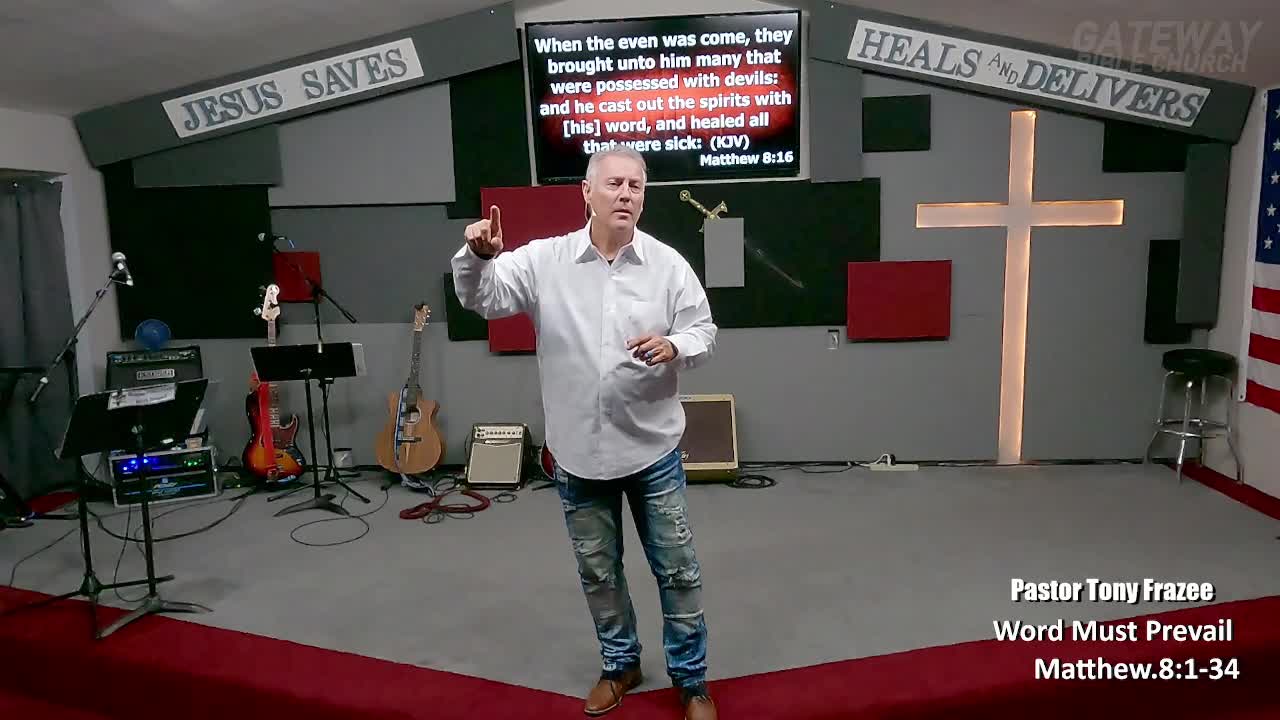 Word Must Prevail (Pastor Tony Frazee) Gateway Bible Church 6pm 2023-08-01