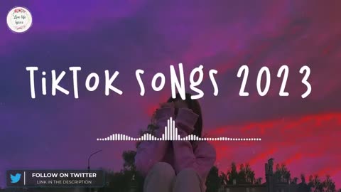 The Best tiktok songs 🧁 Tiktok and viral songs 2023 ~ Trending tiktok songs