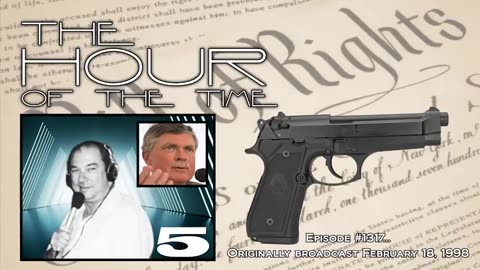 THE HOUR OF THE TIME #1317 RIGHT TO KEEP & BEAR ARMS #5