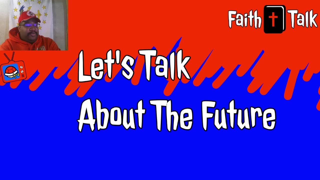 Let's Talk About The Future (Faith Talk)