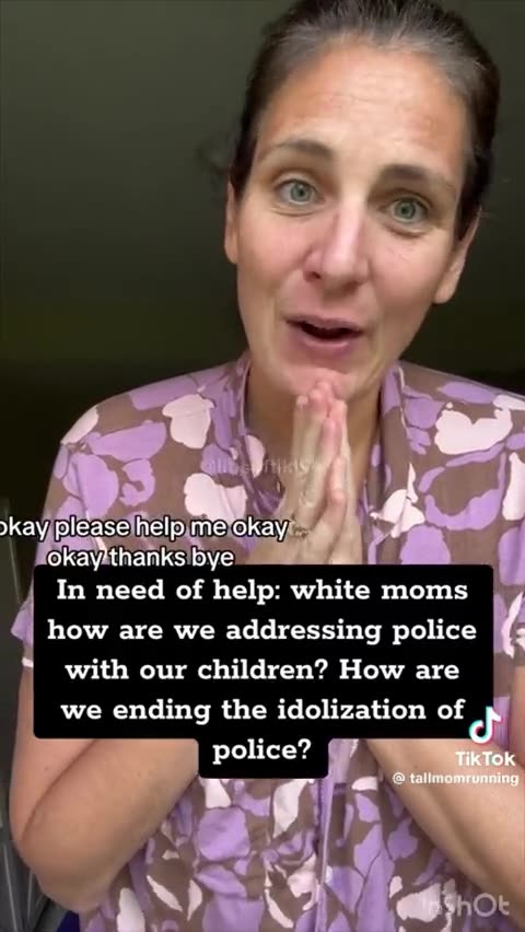 Liberal white woman seeks advice on tiktok on how to teach her toddler to hate the police 🤦🏻‍♂️