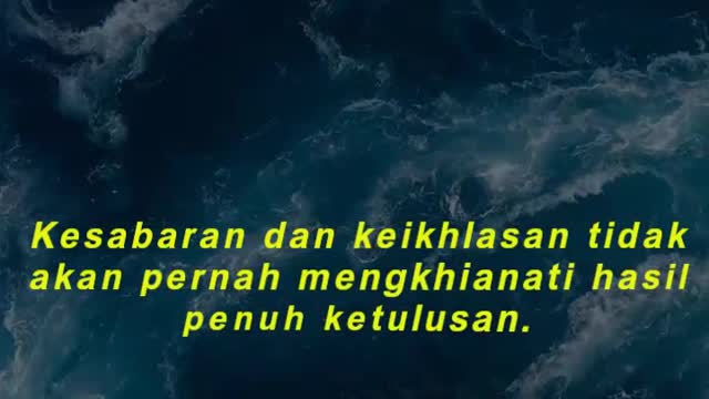 Kesabaran dan keikhlasan tidak akan pernah mengkhianati hasil penuh ketulusan.