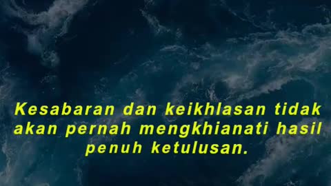 Kesabaran dan keikhlasan tidak akan pernah mengkhianati hasil penuh ketulusan.