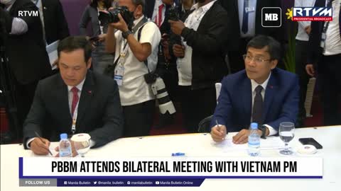 PBBM ATTENDS BILATERAL MEETING WITH VIETNAM PM