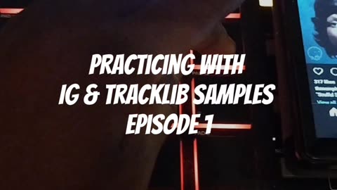 Practicing with IG & Tracklib Samples Episode 1