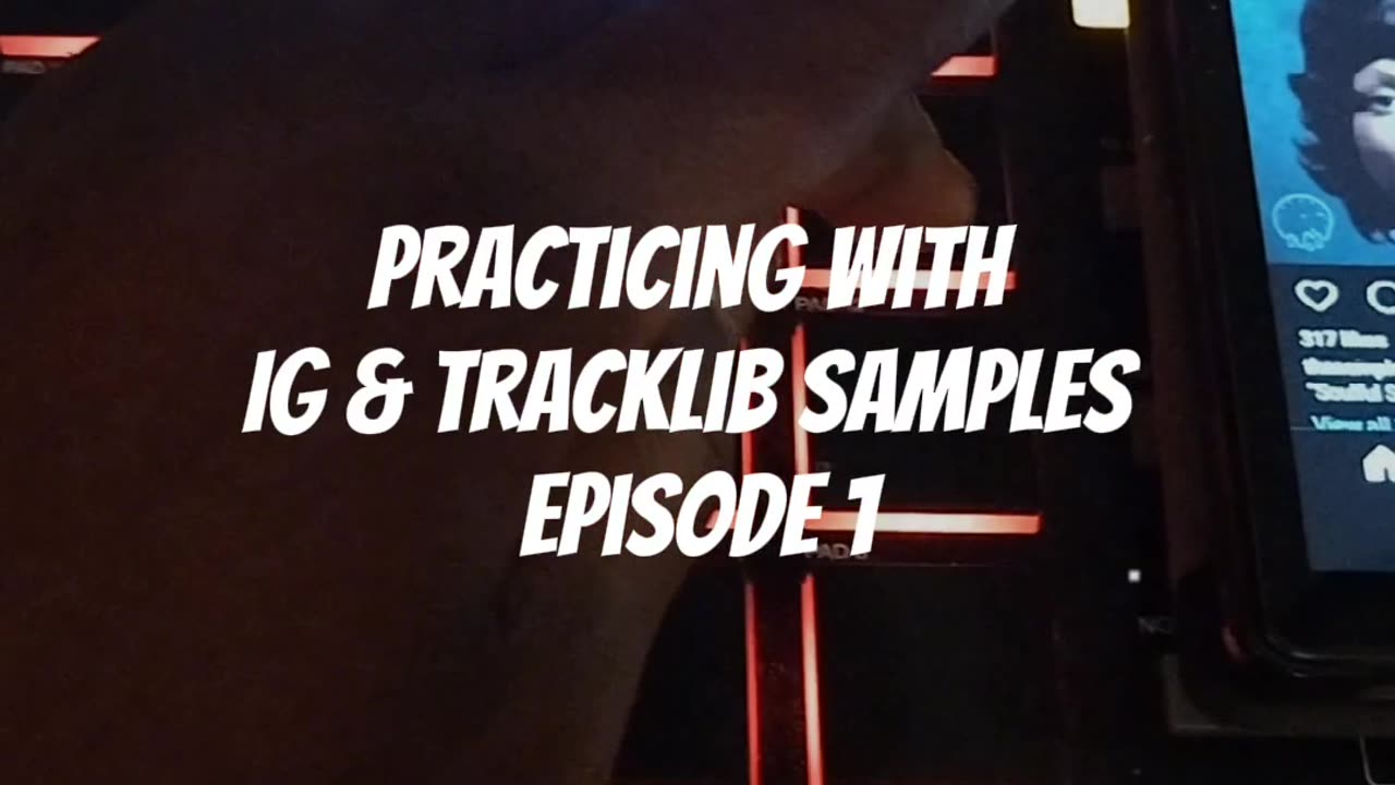 Practicing with IG & Tracklib Samples Episode 1