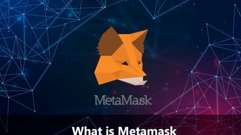 Metamask as Your Gateway to the Decentralized World