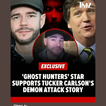 Ghost hunters star sit talk with tucker Carlson that demon attack him demons are real 😈👹11/3/24