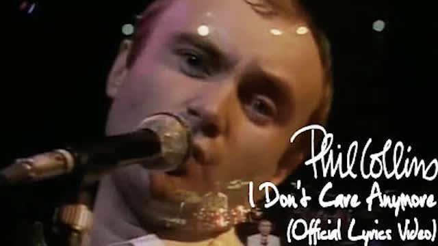 "I DON'T CARE ANYMORE" FROM PHIL COLLINS