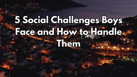 BOYS SOCIAL CHALLENGES