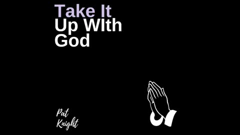 Take It Up With God- Y'all Need To Relax