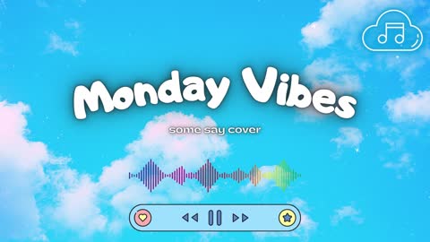 Monday Vibes