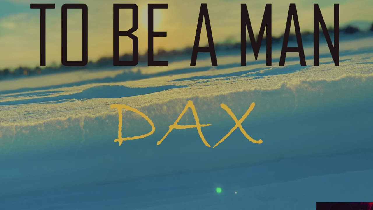 TO BE A MAN - DAX (REGGAE REMIX)