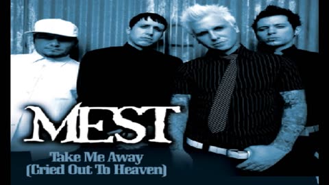 Take Me Away (Cried Out To Heaven) - MEST