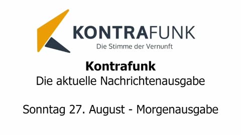 Kontrafunk - Die Aktuelle Nachrichtenausgabe - Sonntag 27.08.2023 - Morgenausgabe