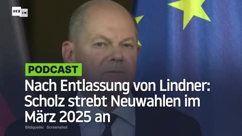 Nach Entlassung von Lindner: Scholz strebt Neuwahlen im März 2025 an
