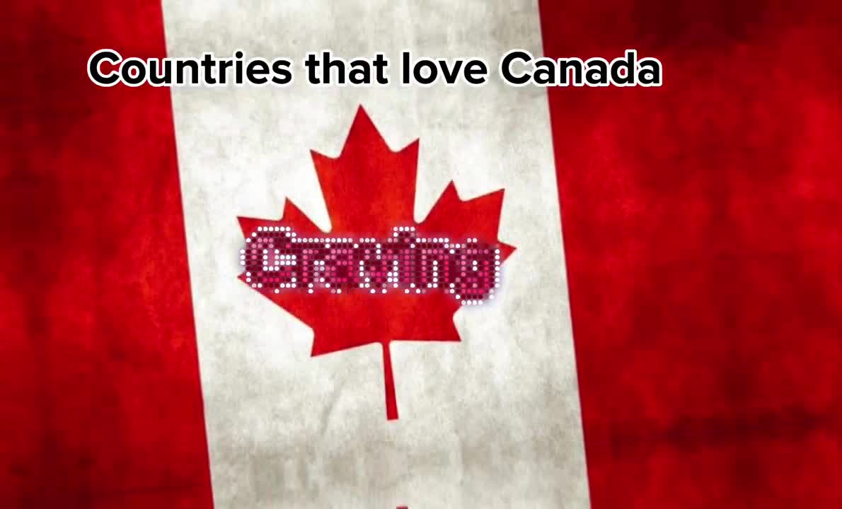 Countries that love Canada ????