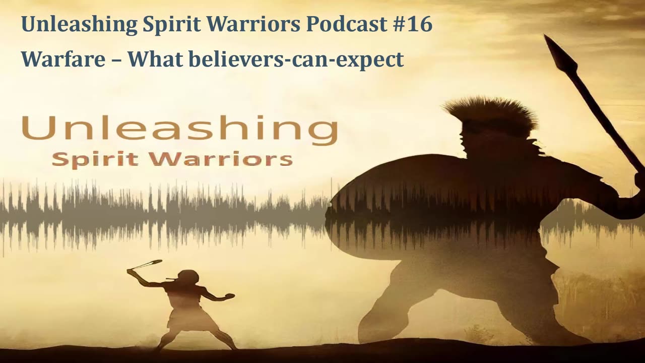 Ep. 16 Warfare - What believers can expect