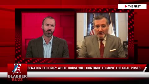 Senator Ted Cruz: White House Will Continue To Move The Goal Posts