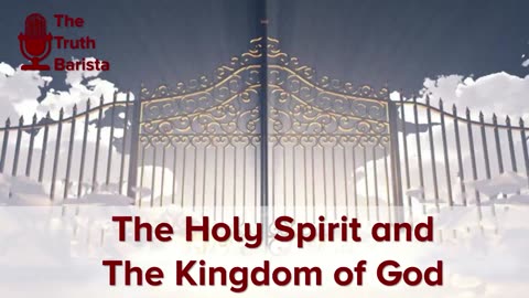 The Holy Spirit and The Kingdom of God