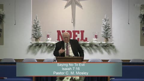 Pastor C. M. Mosley, Saying No To Evil, Isaiah 7:16, Sunday Evening, 12/17/2023