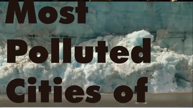 TOP 10 WORLD'S MOST POLLUTED CITIES!!!!! (LATEST UPDATE)