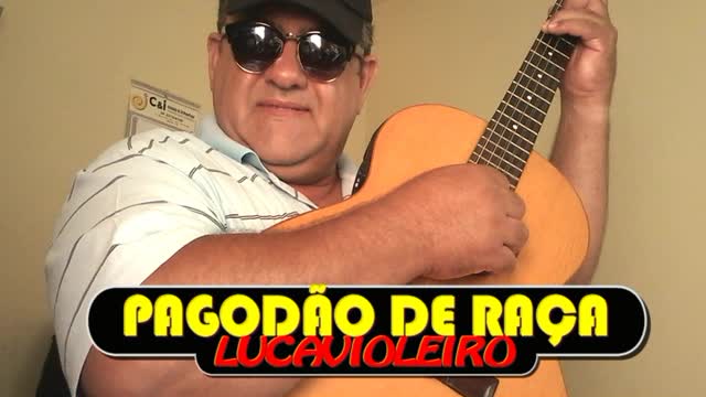 PAGODÃO DE RAÇA - LUCAVIOLEIRO