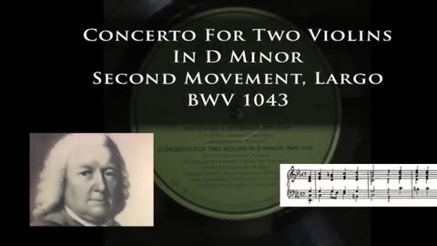 J. S. Bach - Concerto For Two Violins in D Minor - Second Movement - Largo - BWV 1043