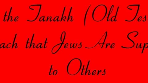 Does the Tanakh (Old Testament) Teach that Jews Are Superior to Others