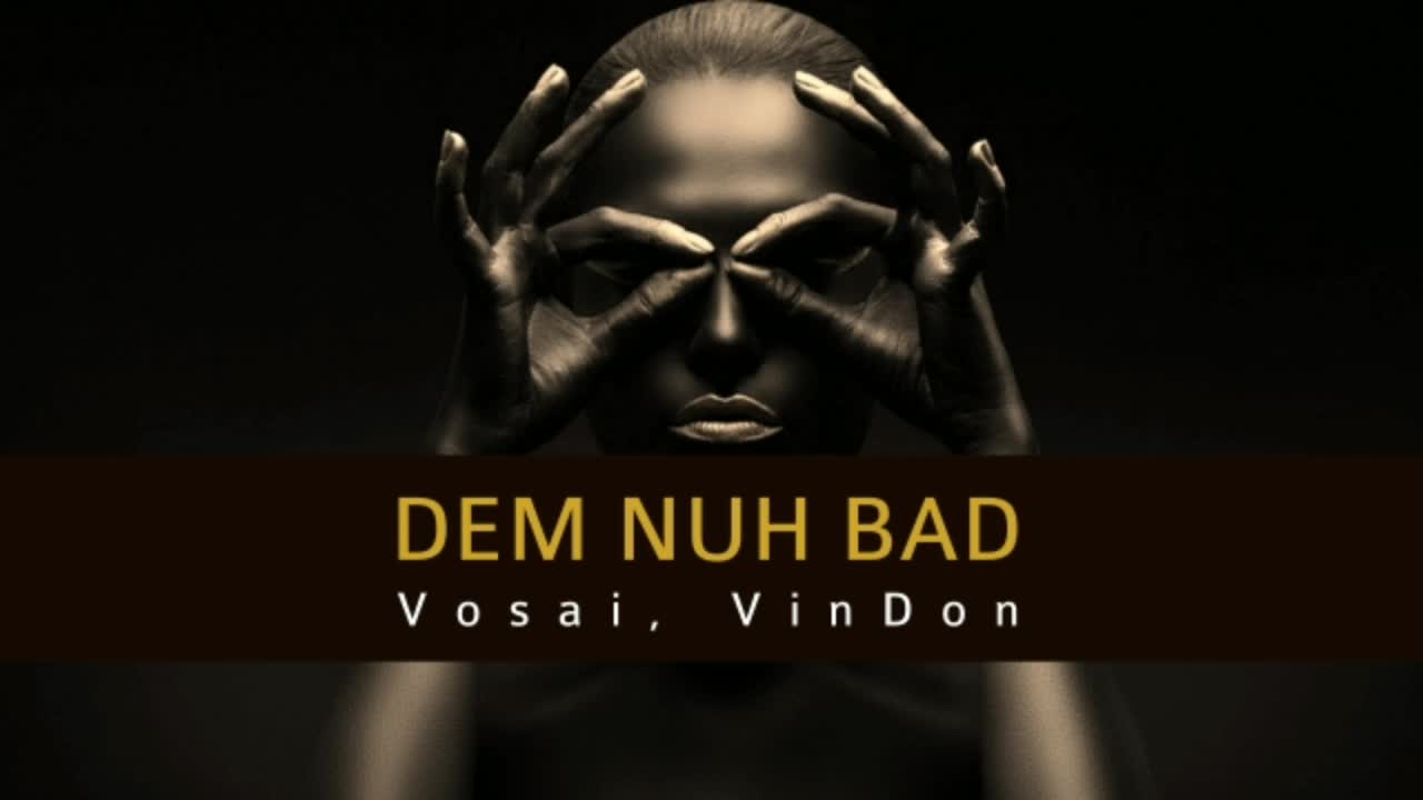 Vosai - Dem nuh bad