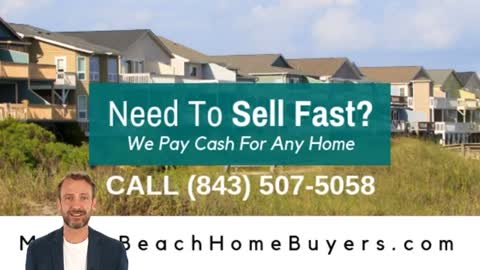 Myrtle Beach Home Buyers - Sell My House Fast in Myrtle Beach, SC