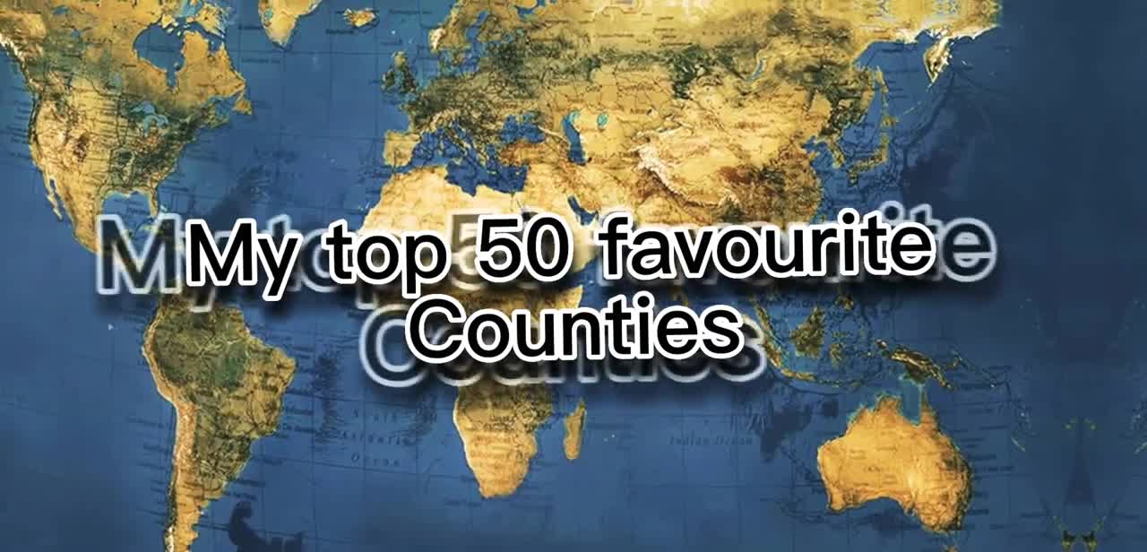 My top 50 favourite countries