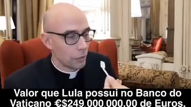 Segundo este video, Lula tem conta milionária no Vaticano