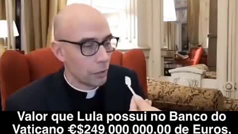 Segundo este video, Lula tem conta milionária no Vaticano