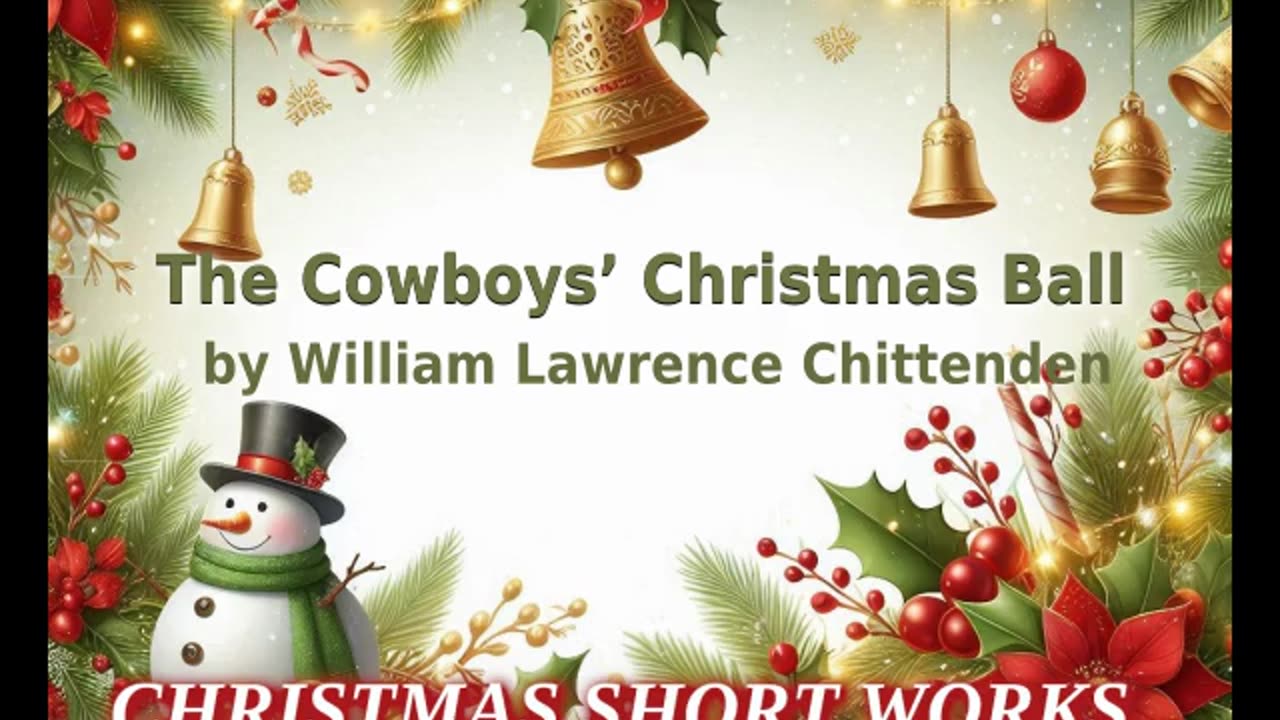 🎄️ Christmas Short Works Collection - The Cowboys’ Christmas Ball by William Lawrence Chittenden