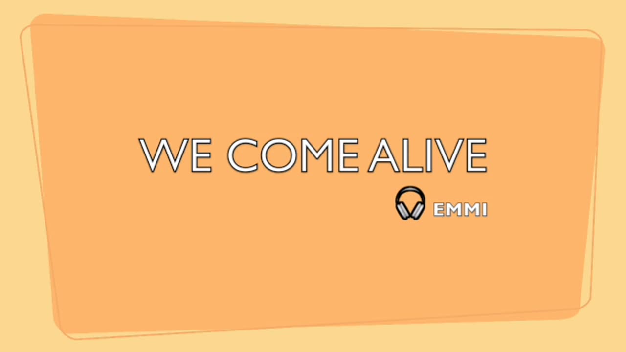 WE COME ALIVE-MODERN POP DANCE BEATS-LYRICS BY EMMI