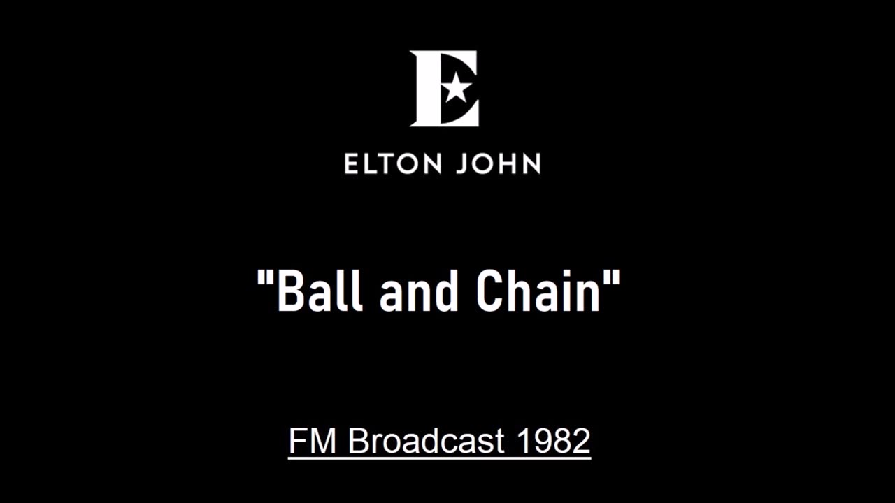 Elton John - Ball and Chain (Live in Kansas City, Missouri 1982) FM Broadcast