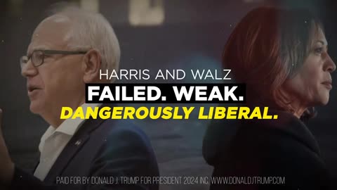 Kamala Harris and Tim Walz: Weak, Failed, Dangerously Liberal