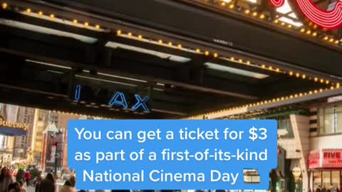 You can get a ticket for $3 as part of a first-of-its-kind National Cinema Day