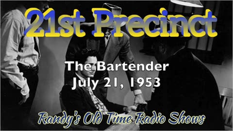 53-07-21 21st Precinct The Bartender