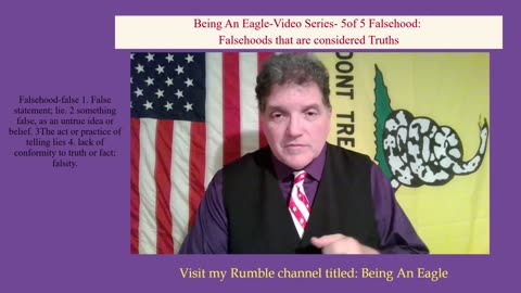 Being An Eagle-Video Series- 5 of 5 Falsehood: Falsehoods that are considered Truths